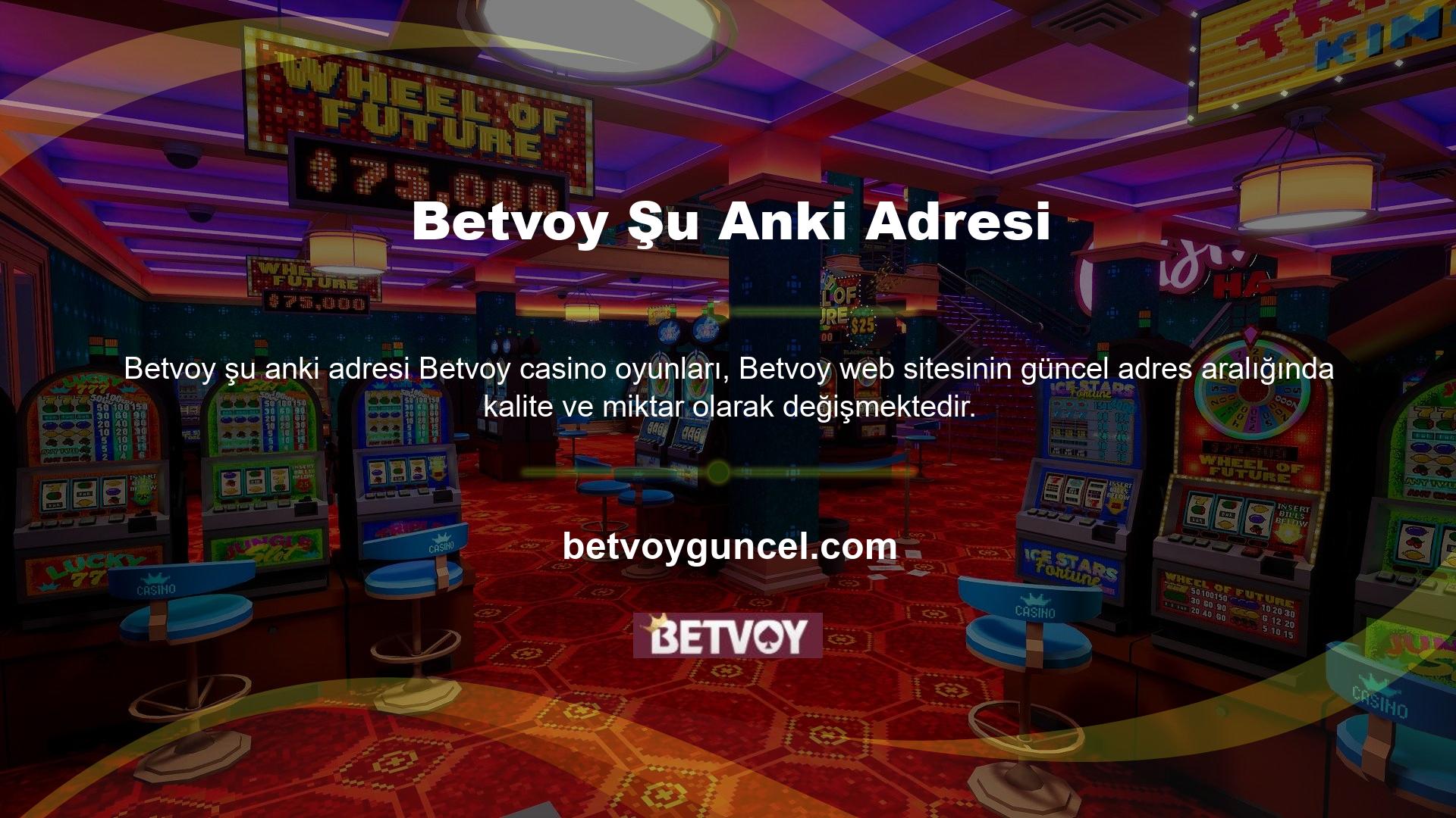 Ülkemizde Betvoy hizmetleri sunan birçok Betvoy oyuncusu, casino oyunlarının kalitesine büyük önem vermektedir